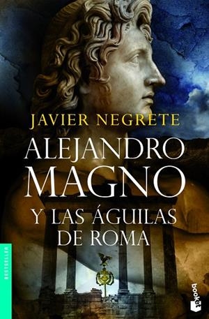 Alejandro Magno y las águilas de Roma | 9788445078112 | Negrete, Javier