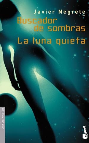 Buscador de sombras / La luna quieta | 9788445075609 | Negrete, Javier