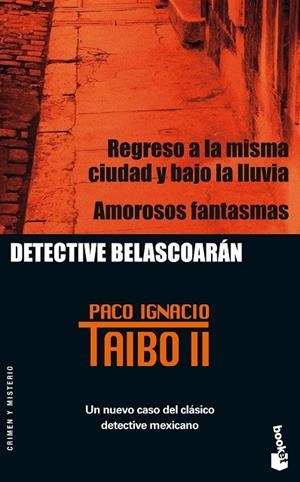 Regreso a la misma ciudad y bajo la lluvia / Amorosos fantasmas | 9788408060376 | Taibo II, Paco Ignacio