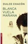 Blanca vuela mañana | 9788408056386 | Chacón, Dulce