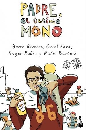 Padre, el último mono | 9788408046011 | Romero, Berto;Jara, Oriol;Rubio, Roger;Barceló, Rafel