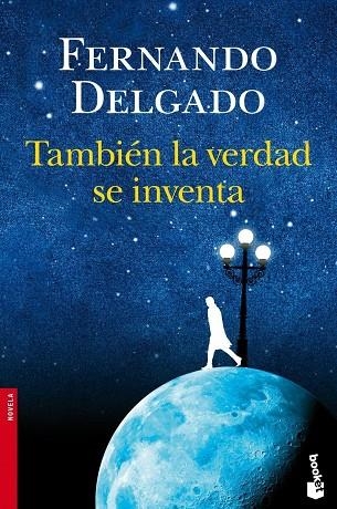 También la verdad se inventa | 9788408113621 | Delgado, Fernando
