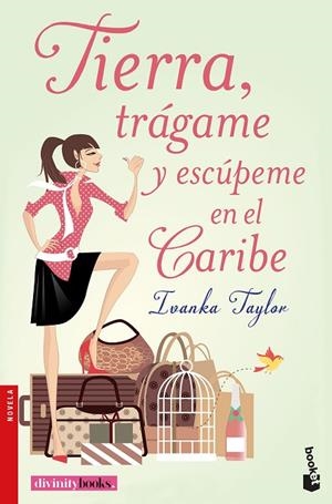 Tierra, trágame y escúpeme en el Caribe | 9788427043664 | Taylor, Ivanka;Taylor, Ivanka