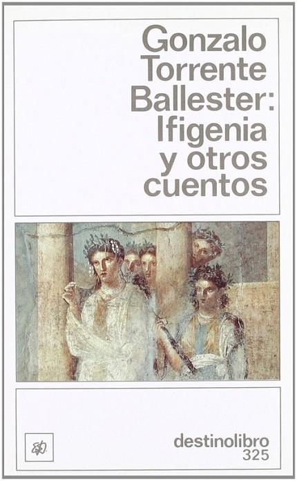 Ifigenia y otros cuentos....DL | 9788423319787 | Torrente Ballester, Gonzalo
