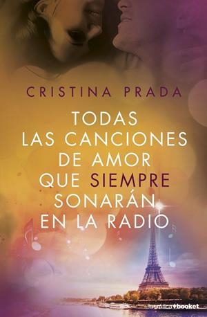 Todas las canciones de amor que siempre sonarán en la radio | 9788408172642 | Prada, Cristina