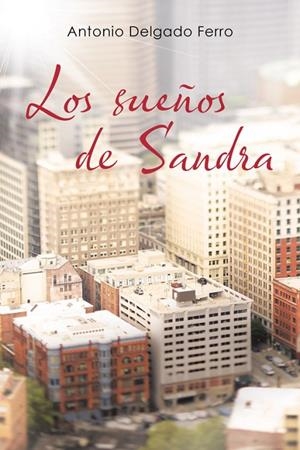 Los sueños de Sandra | 9788491125082 | Antonio Delgado Ferro