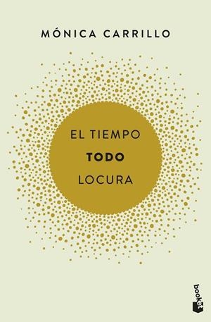 El tiempo. Todo. Locura | 9788408186731 | Carrillo, Mónica