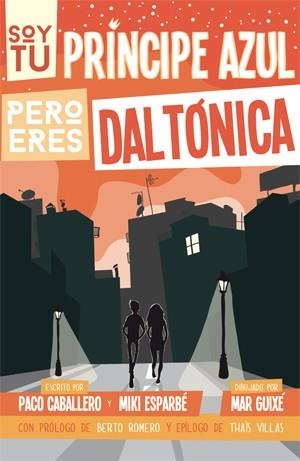 Soy tu príncipe azul pero eres daltónica | 9788494080173 | Esparbé, Miki;Caballero Domínguez, Paco