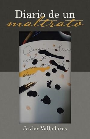 Diario de un maltrato | 9788491124436 | Javier Valladares