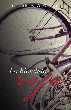 La bicicleta roja | 9788491127444 | G. Gallego, Yolanda m.