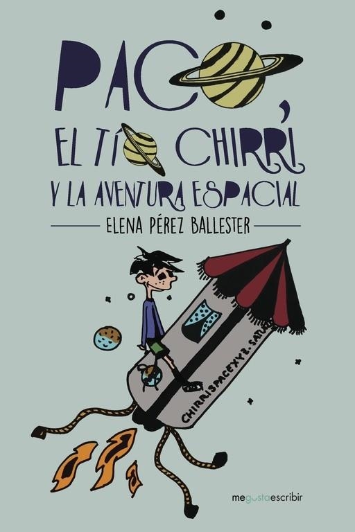 Paco, el tío Chirri y la aventura espacial | 9788491128670 | Pérez Ballester, Elena