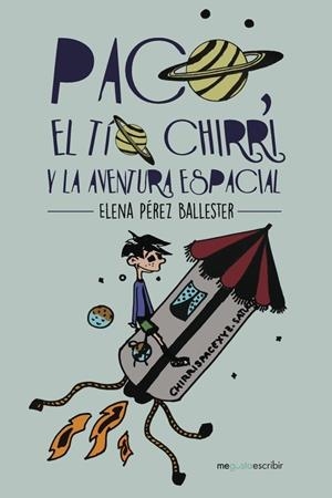 Paco, el tío Chirri y la aventura espacial | 9788491128670 | Pérez Ballester, Elena