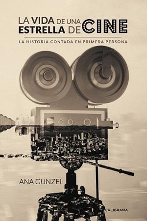 La vida de una estrella de cine | 9788417234027 | Gunzel, Ana