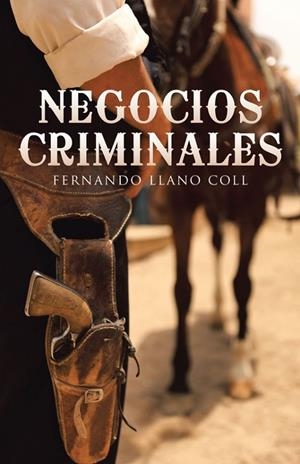 Negocios criminales | 9788491122913 | Llano coll , Fernando
