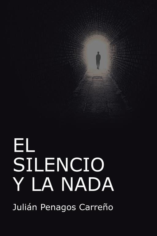 El silencio y la nada | 9788491123651 | Julián Penagos Carreño