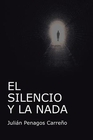 El silencio y la nada | 9788491123651 | Julián Penagos Carreño