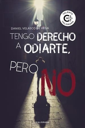 Tengo derecho a odiarte, pero no | 9788417382063 | Velasco de Vega, Daniel