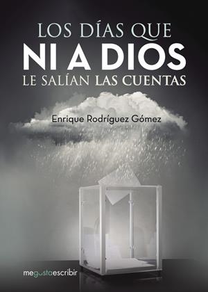Los días que ni a Dios le salían las cuentas | 9788491128571 | Rodríguez Gómez, Enrique