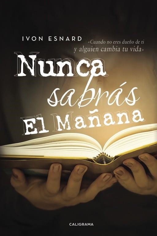 Nunca sabrás el mañana | 9788417120191 | Esnard, Ivon