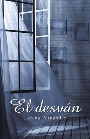 El desván | 9788491120575 | Lorena Fernández