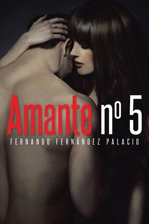 Amante número cinco | 9788416339730 | Fernando Fernández Palacio