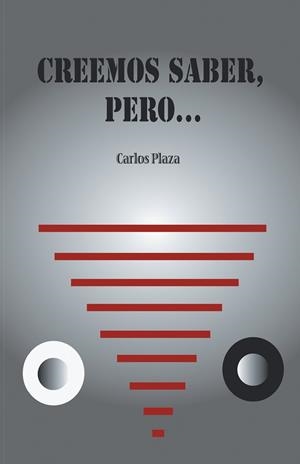 Creemos saber, pero... | 9788416339396 | Carlos Plaza