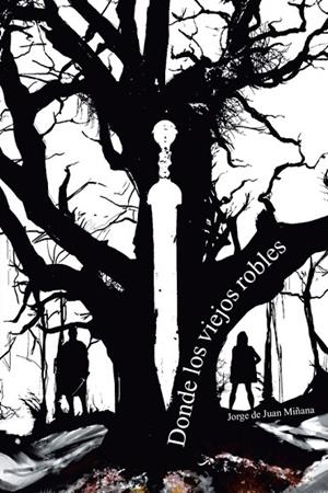 Donde los viejos robles | 9788491125594 | Jorge De Juan Miñana
