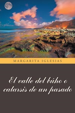 El valle del búho o catarsis de un pasado | 9788491121480 | Margarita Iglesias