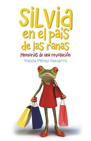 Silvia en el país de las ranas | 9788416339075 | Yraida Pérez Navarro