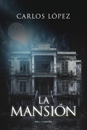La mansión | 9788491127635 | López, Carlos