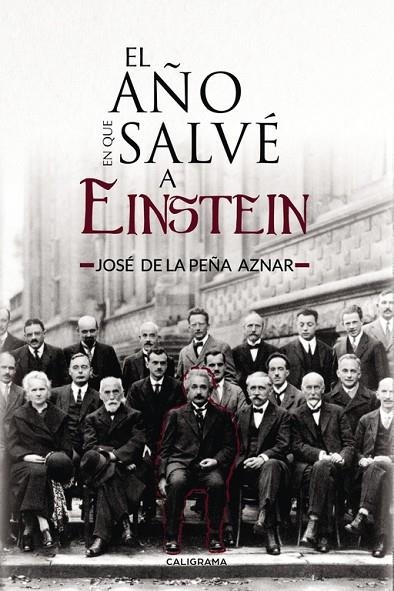 El año en que salvé a Einstein | 9788417234812 | de la Peña Aznar, José