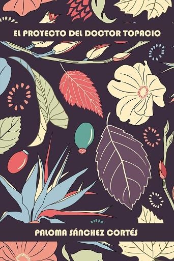El proyecto del doctor Topacio | 9788491121831 | Sánchez cortés , Paloma