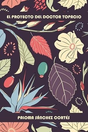 El proyecto del doctor Topacio | 9788491121831 | Sánchez cortés , Paloma