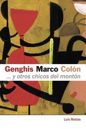 Genghis, Marco, Colón... y otros chicos del montón | 9788491128663 | Matías , Luis