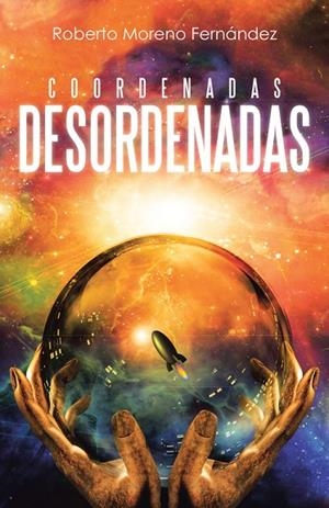 Coordenadas desordenadas | 9788491124191 | Moreno Fernández, Roberto