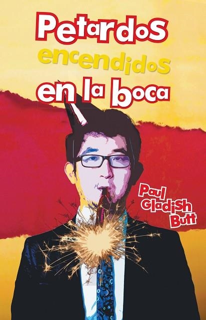 Petardos encendidos en la boca | 9788491120476 | Paul Gladish Butt