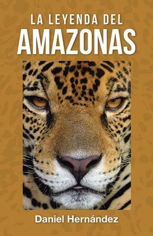 La Leyenda del Amazonas | 9788491127369 | Hernandez Arrojo, Daniel