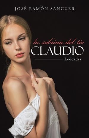 La sobrina del  tío CLAUDIO | 9788491127208 | Sancuer , José ramón