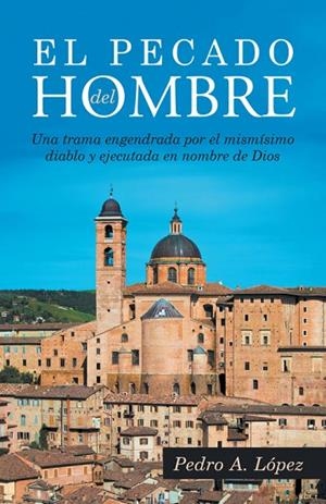 El pecado del hombre | 9788491127079 | A. López, Pedro