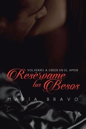 Resérvame tus besos | 9788491122753 | Bravo , María
