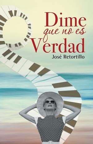 Dime que no es verdad | 9788416339969 | José Retortillo