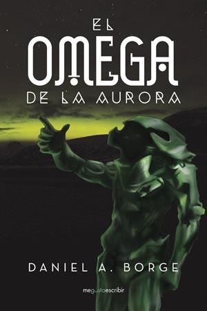 El omega de la aurora | 9788491128526 | A. Borge, Daniel