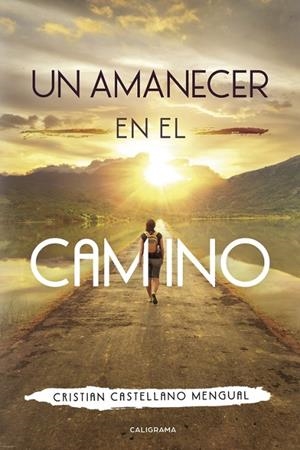Un amanecer en el camino | 9788417335977 | Castellano Mengual, Cristian