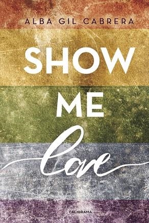 Show me love | 9788491127840 | Gil Cabrera, Alba