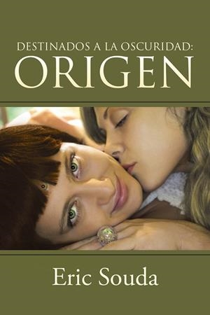 Destinados a la oscuridad: Origen | 9788491120919 | Souda , Eric