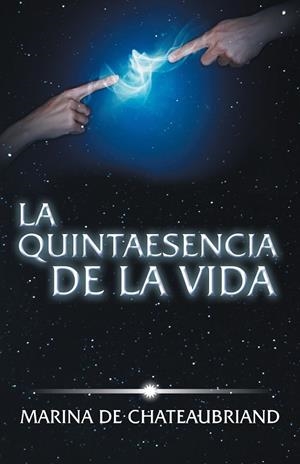 La quintaesencia de la vida | 9788491120292 | Marina De Chateaubriand