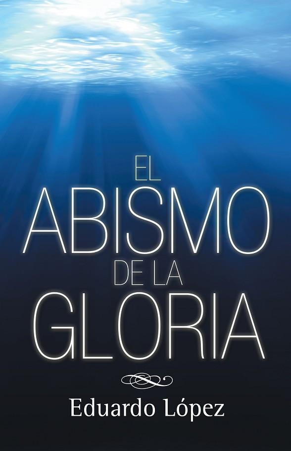 El abismo de la gloria | 9788416339877 | Eduardo López