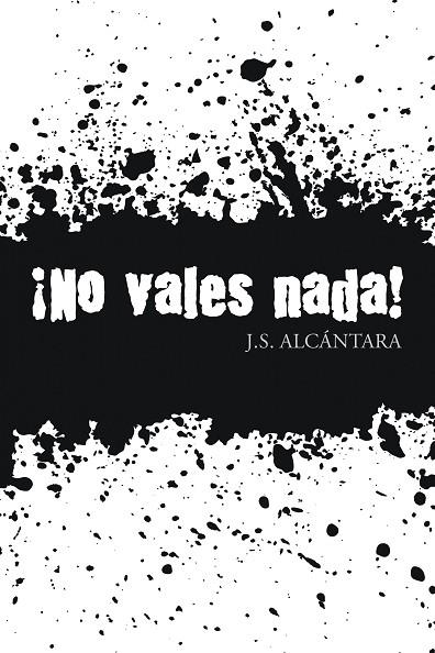 ¡No vales nada! | 9788491120490 | S. Alcántara, J.
