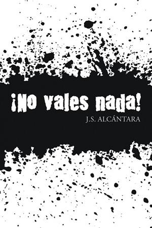 ¡No vales nada! | 9788491120490 | S. Alcántara, J.