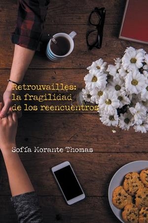 Retrouvailles: la fragilidad de los reencuentros | 9788491126386 | Morante thomas , Sofía